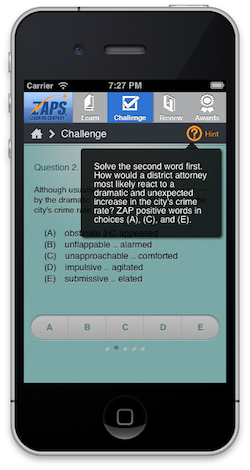When the student does not feel confident of the correct choice, he or she can reveal a tip showing how to ZAP incorrect answer choices. This is a screenshot of the ZAPS College Vocabulary Challenge app, showing a tip to help students ZAP the wrong answers and choose the correct one.